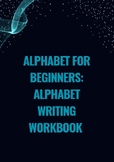 Alphabet for Beginners: Alphabet Writing Workbook