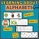 Alphabets Learning, Recognition, Trace, color, Find and Circle.