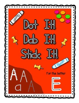 Preview of Alphadot Alphabet Dot It! Dab It! Stick It! Generic Worksheets ~ Focus Letter E