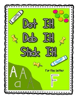 Preview of Alphadot Alphabet Dot It! Dab It! Stick It! Generic Worksheets ~ Focus Letter F