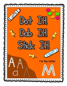 Preview of Alphadot Alphabet Dot It! Dab It! Stick It! Generic Worksheets ~ Focus Letter M