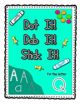 Preview of Alphadot Alphabet Dot It! Dab It! Stick It! Generic Worksheets ~ Focus Letter Q