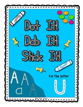 Preview of Alphadot Alphabet Dot It! Dab It! Stick It! Generic Worksheets ~ Focus Letter U