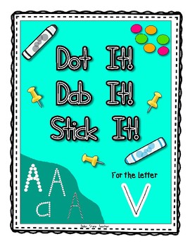 Preview of Alphadot Alphabet Dot It! Dab It! Stick It! Generic Worksheets ~ Focus Letter V