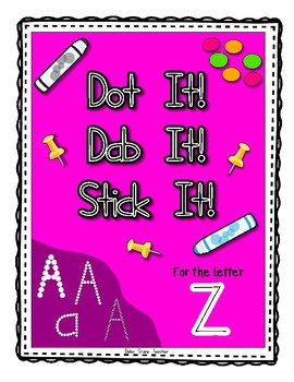 Preview of Alphadot Alphabet Dot It! Dab It! Stick It! Generic Worksheets ~ Focus Letter Z