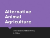 Alternative Agricultural Animals