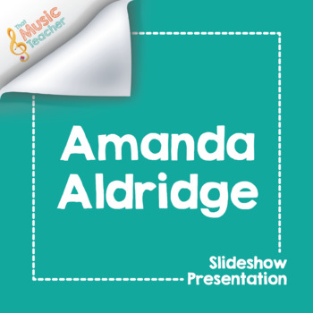 Preview of Amanda Aldridge | Composer Presentation & Interactive Quiz