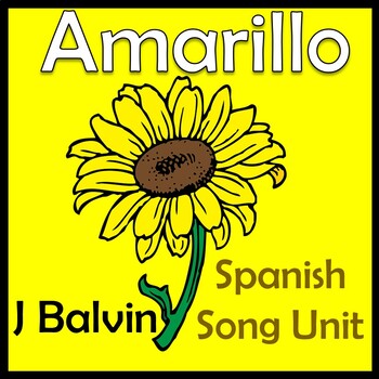 Preview of Amarillo Spanish Song Unit - J Balvin - Plus Tik Tok or Flipgrid Activity FUN