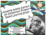 Amazing Amelia Earhart - A Project Based Learning Unit For