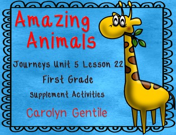 Amazing Animals Journeys Unit 5 Lesson 22 1st Gr. Supplement Activities