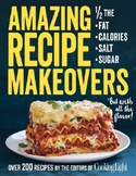 Amazing Recipe Makeovers - 200 Classic Dishes at Half the 