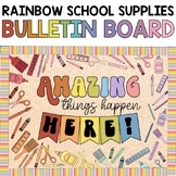 Amazing Things Happen Here Rainbow School Supplies Bulleti