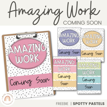 Preview of Amazing Work Coming Soon Poster | SPOTTY PASTELS | Muted Rainbow Classroom Decor