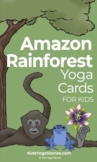 Amazon Rainforest Yoga Cards for Kids