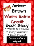 Amber Brown Wants Extra Credit Book Study and Project l CC