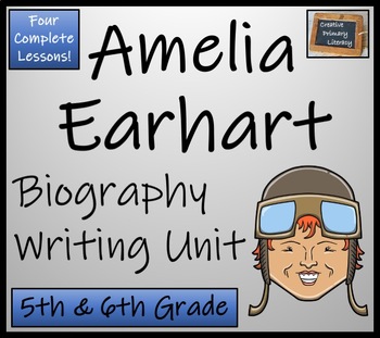 Preview of Amelia Earhart Biography Writing Unit | 5th Grade & 6th Grade
