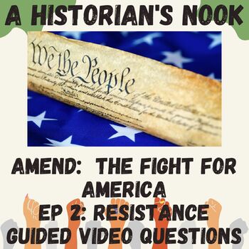 Preview of Amend: The Fight for America: Episode 2: Resistance Guided Video Questions