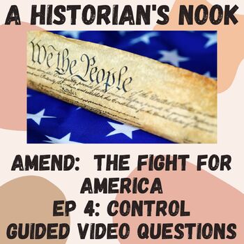 Preview of Amend: The Fight for America: Episode 4: Control Guided Video Questions