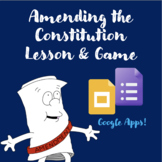 Amendment Process Complete Lesson & Game