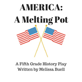 "America: A Melting Pot" Fifth Grade History Play