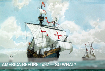 Preview of America Before 1492 -- So What?