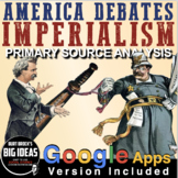 America Debates Imperialism Primary Source Analysis + Goog