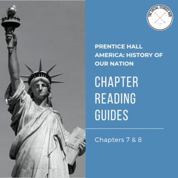 Preview of America: History of Our Nation Chapter 7 & 8 Guided Reading Questions
