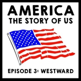 America The Story of Us Episode 3: Westward Film Guide