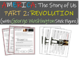 America: The Story of Us PART 2: REVOLUTION Qs w George Wa
