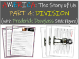 America: The Story of Us PART 4: DIVISION Frederick Dougla