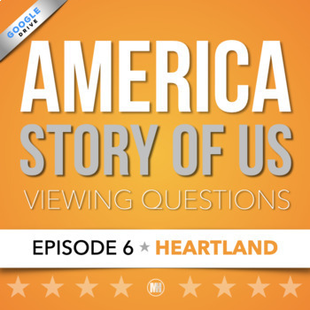 Preview of America The Story of Us: Video Viewing Guide & Questions | Episode 6 • HEARTLAND