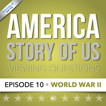 Preview of America The Story of Us: Video Viewing Questions | Episode 10 • WW II