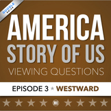 America The Story of Us: Westward | Video Viewing Guide & 