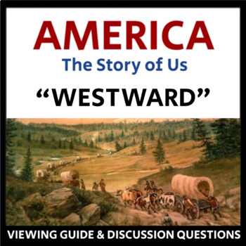 Preview of America: The Story of Us - Westward - Viewing Guide & Discussion Questions