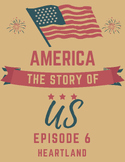 America the Story of Us Episode 6 Heartland Video Guide