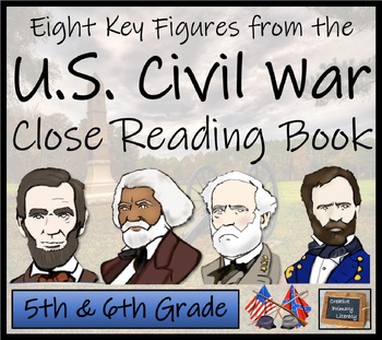 Preview of American Civil War Key Figures Close Reading Comprehension Book 5th & 6th Grade