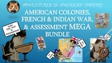 American Colonies, French & Indian War, & Assessment Mega Bundle