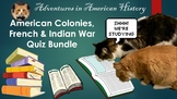 American Colonies, French & Indian War Quiz Bundle
