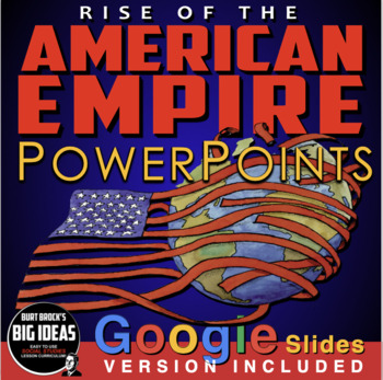Preview of American Empire / Overseas Expansion PowerPoint / Google Slides + Guided Notes