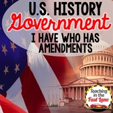 American Government - Constitutional Amendments I Have Who