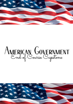 Preview of American Government End of Year Capstone (Review)