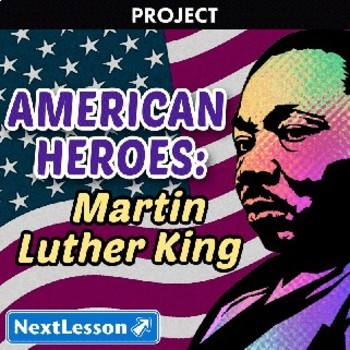 Preview of American Heroes: Martin Luther King Jr. - Projects & PBL