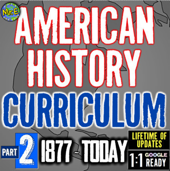 Preview of American History Curriculum Part 2 | 1877-Today in US History