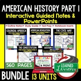 American History Guided Notes and PowerPoints BUNDLE, Google