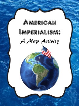 Preview of American Imperialism: Map Activity