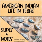American Indian Life in Texas - Slides and Notes - Distanc