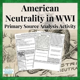 American Neutrality in WWI Primary Source Analysis Handout