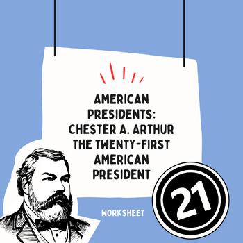 Preview of American President Worksheet - Chester A. Arthur - The 21st U.S. President
