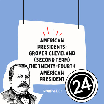 Preview of American President Worksheet - Grover Cleveland (Second Term) 24th President