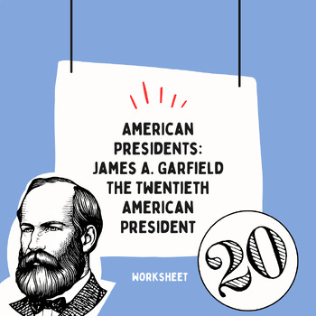 Preview of American President Worksheet -James A. Garfield - The Twentieth U.S. President